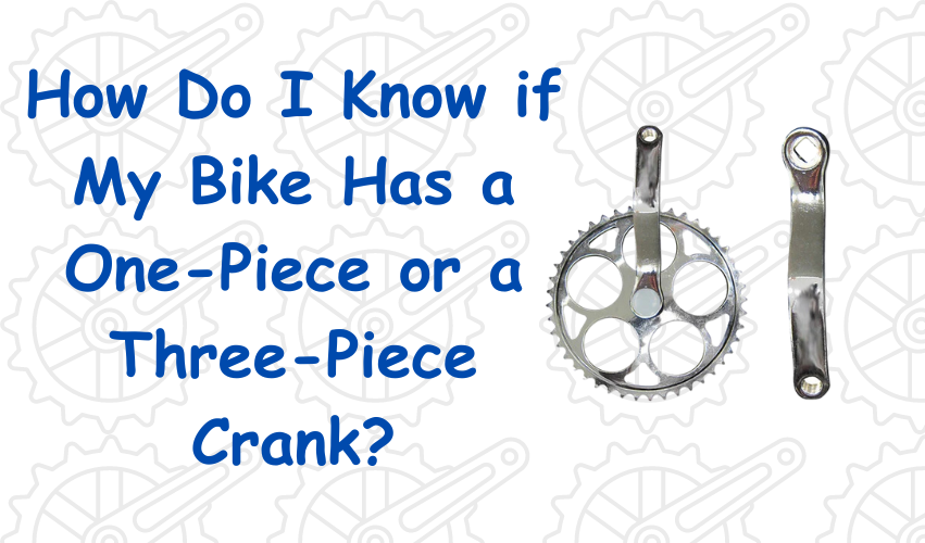 One Piece vs. Three Piece Crank Which is Best