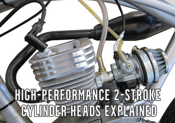 High-performance cylinder heads for 2-stroke motorized bikes explained.