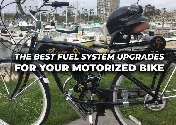 The Best Fuel System Upgrades for your Motorized Bike