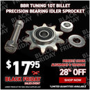 BBR Tuning 10T Billet Precision Bearing Idler Sprocket