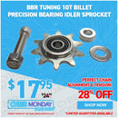BBR Tuning 10T Billet Precision Bearing Idler Sprocket