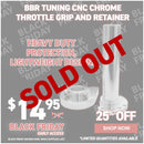 BBR Tuning CNC Chrome Throttle Grip and Retainer