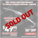 BBR Tuning High Performance F2 Thrust Exhaust Muffler- Chrome