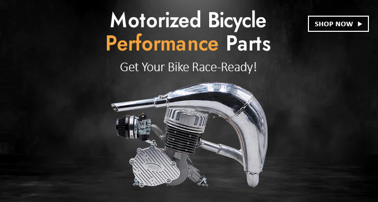 Click here to view our Motorized Bicycle Performance Parts - Get your motorized bike race ready with our full line of performance enhancing engine parts